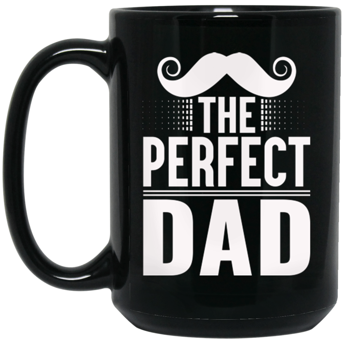 The Perfect Dad 15 oz. Mug