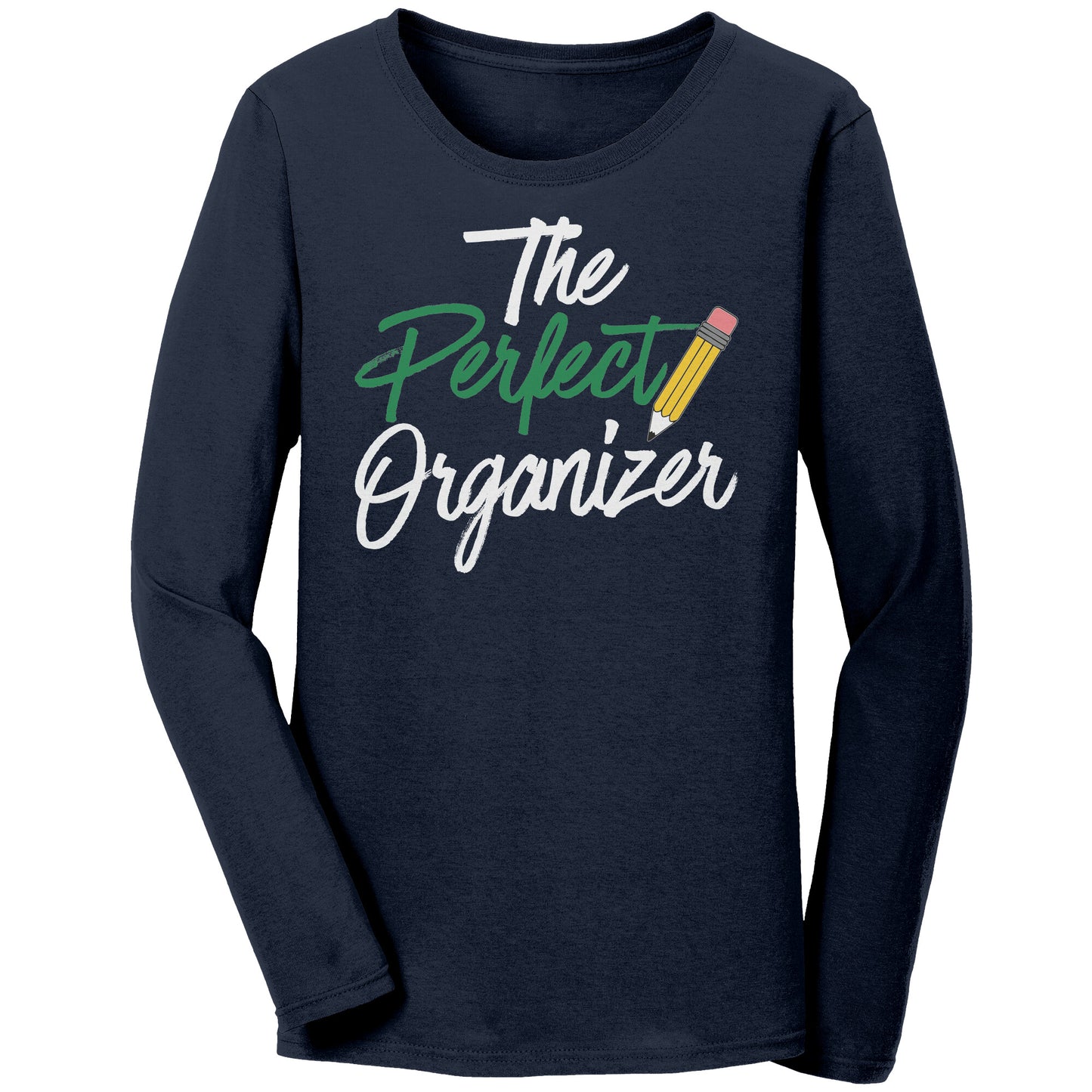 The Perfect Organizer Long Sleeved Tee
