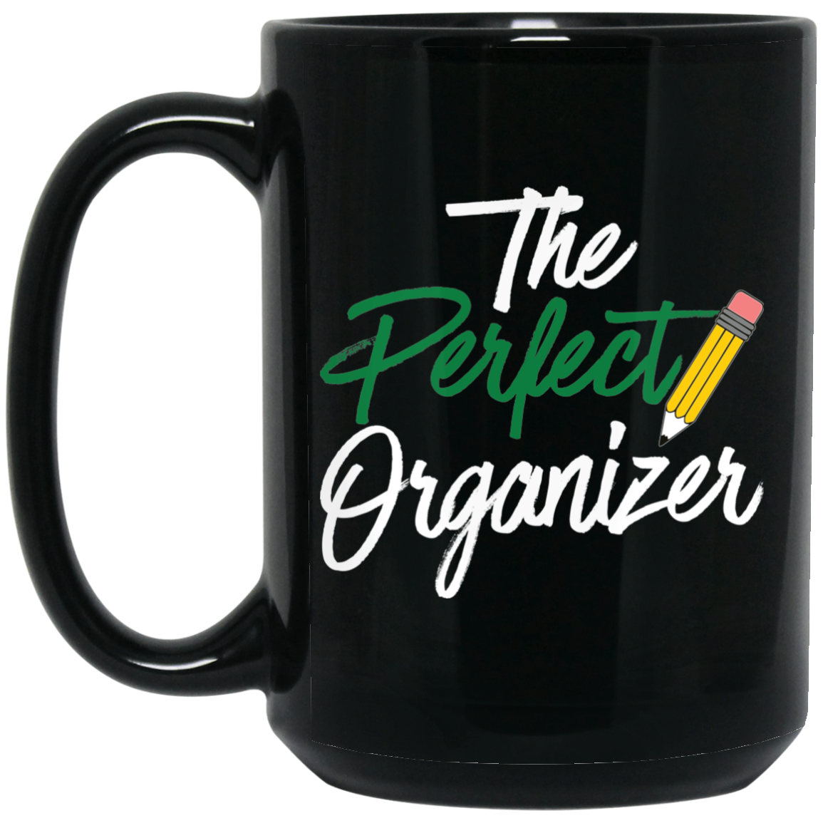 The Perfect Organizer 15 oz. Mug