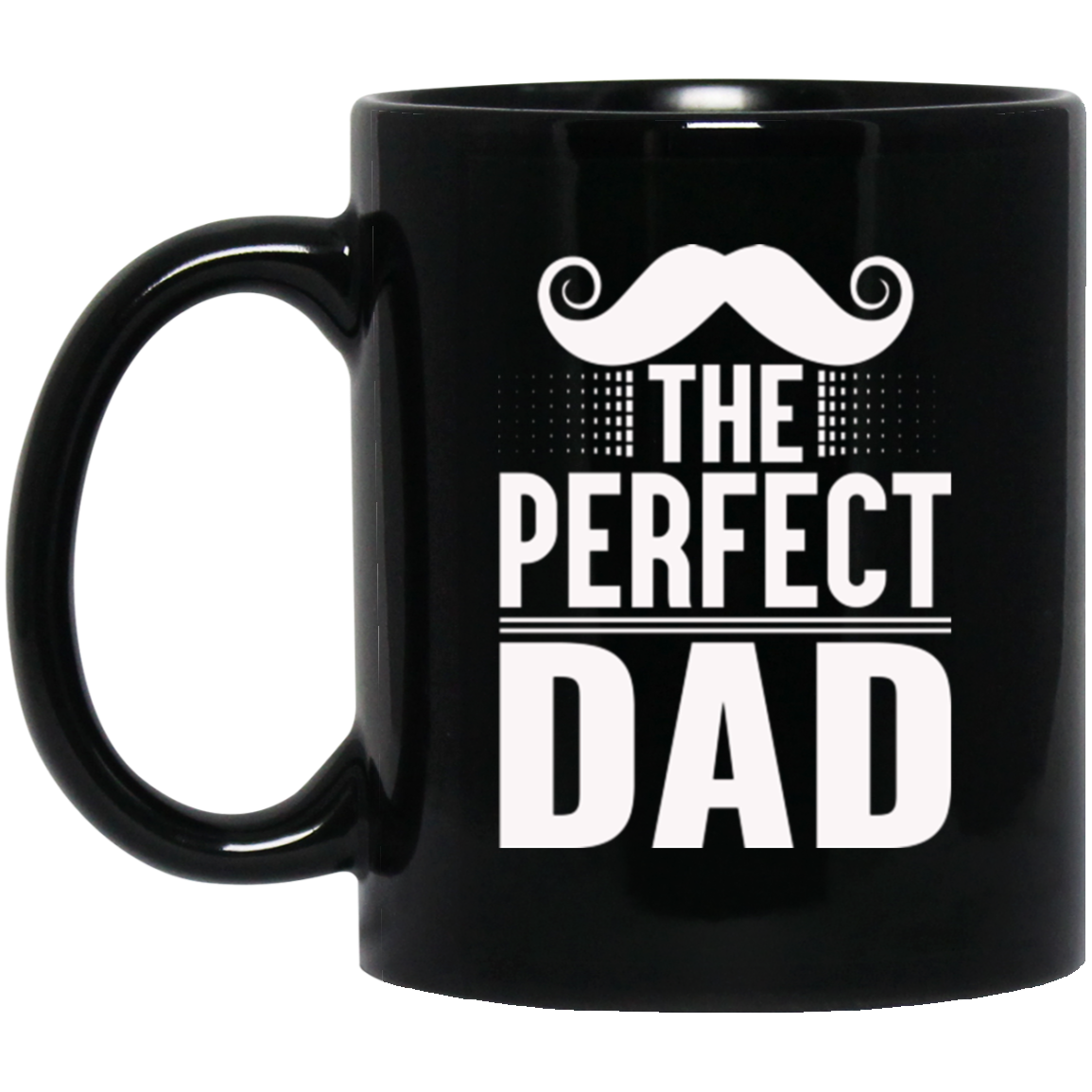 The Perfect Dad 11 oz. Mug