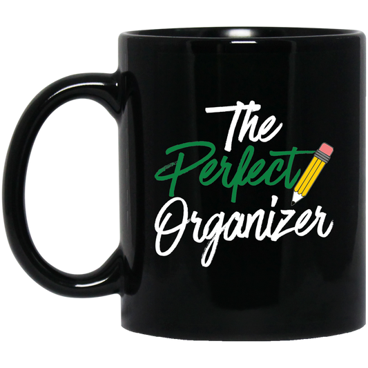 The Perfect Organizer 11 oz. Mug