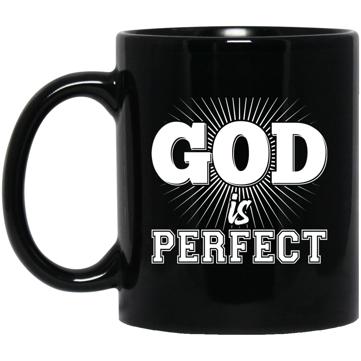 God is Perfect 11 oz.  Mug