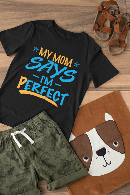 My Mom Says I'm Perfect Toddler Tee