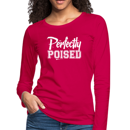 Perfectly Poised Women's Premium Long Sleeve T-Shirt - dark pink