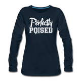 Perfectly Poised Women's Premium Long Sleeve T-Shirt - deep navy